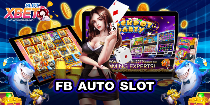 FB AUTO SLOT สมัครฟรี ไม่มีขั้นต่ำ เว็บตรง ทางเข้าหลัก 2022