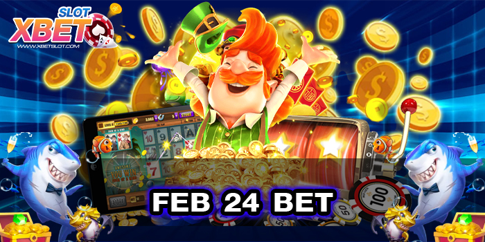 FEB 24 BET ไม่ผ่านเอเย่นต์ ยิ่งเล่นมาก ยิ่งกำไรมาก เล่นง่าย ได้เงินจริง