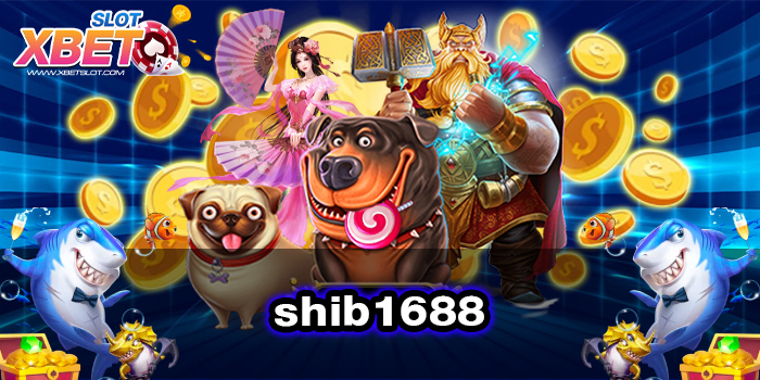shib1688 ทางเข้าหลัก เว็บตรง ไม่ผ่านเอเย่นต์ ทดลองเล่น 2022