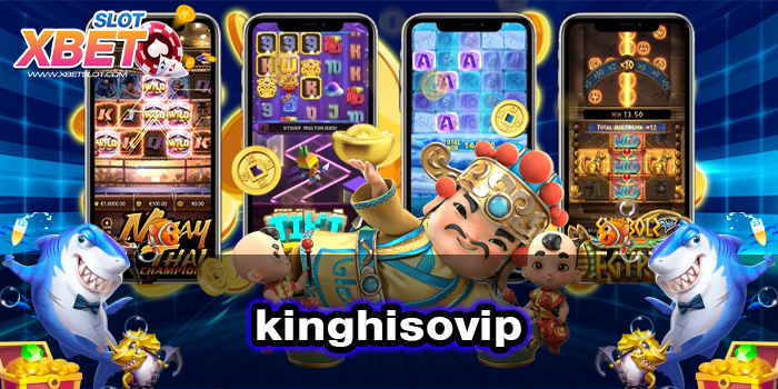 kinghisovip ทางเข้าหลัก เว็บตรง ไม่ผ่านเอเย่นต์ ทดลองเล่น 2022