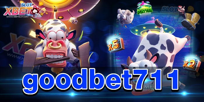 goodbet711 แหล่งรวมสล็อตทุกค่าย จากทุกมุมโลก