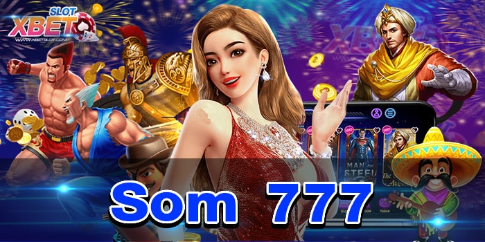 Som 777 รวมเกมสล็อตทุกค่ายในเว็บเดียว แจ็คพอตแตกง่าย