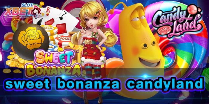 sweet bonanza candyland ค่ายสล็อตยอดนิยมอันดับ 1 เล่นง่าย ได้เงินจริง